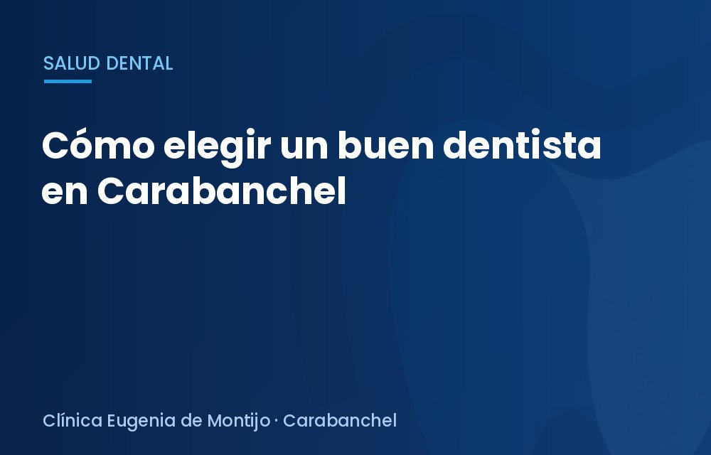 Cómo elegir un buen dentista en Carabanchel
